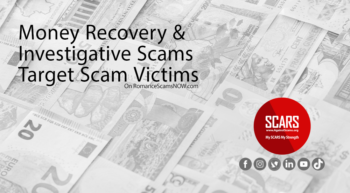 Money Recovery Scams & Investigative Scams Target Scam Victims - on RomanceScamsNOW.com