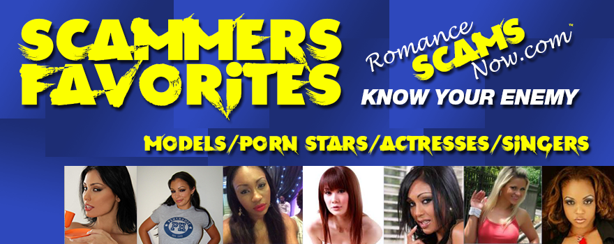 Scammers Love Adult Stars Models And Actresses Page By Romance Scams Now™