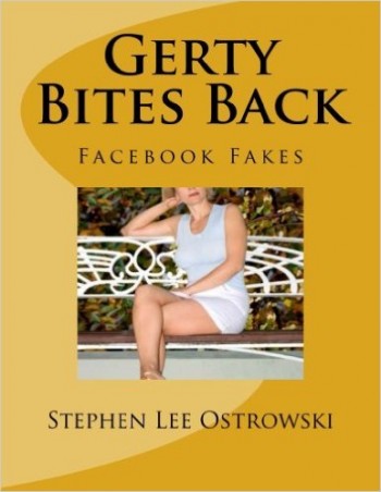 Gerty Bites Back (Facebook Fakes): How to deal with romance scams Paperback – by Stephen Lee Ostrowski