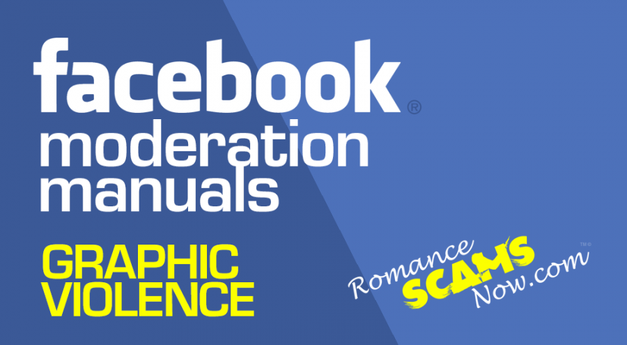 SCARS™ Analysis Of 2017 - 2018 Scamming Seasons facebook moderation manuals graphic violence