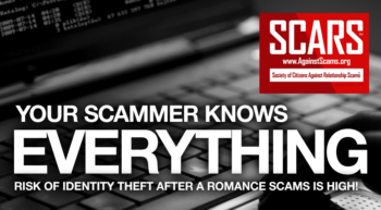 After The Scam Identity Theft - Your Scammer Knows Everything - on RomanceScamsNOW.com