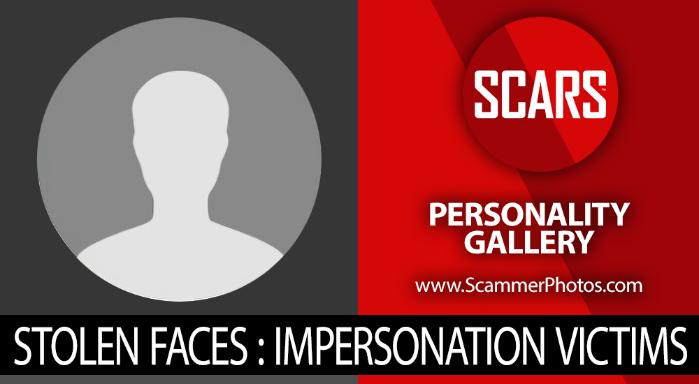 Romance Scam/Relationship Scam - Impersonation/Identity Theft - Stolen Identity - Photo Gallery - on SCARS RomanceScamsNOW.com