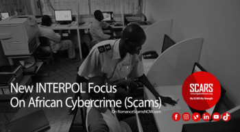 SCARS, Actions Against Scams, Anti-Scam, African Scams, African Scammers, African Fraudsters, African Cybercrime, African Crybercriminals, Romance Scams, Online Fraud, Online Crime Is Real Crime, AFJOC, African Joint Operation against Cybercrime, INTERPOL