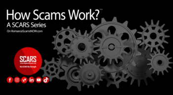 How Scams Work - A SCARS Series on RomanceScamsNOW.com