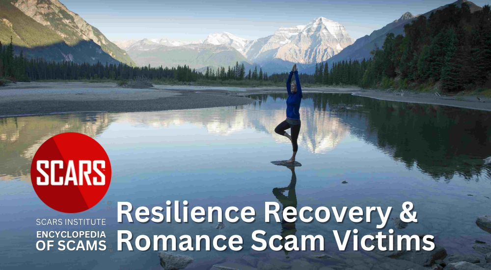 Resilience Recovery & Romance Scam Victims - 2024 - on SCARS Institute Encyclopedia of Scams