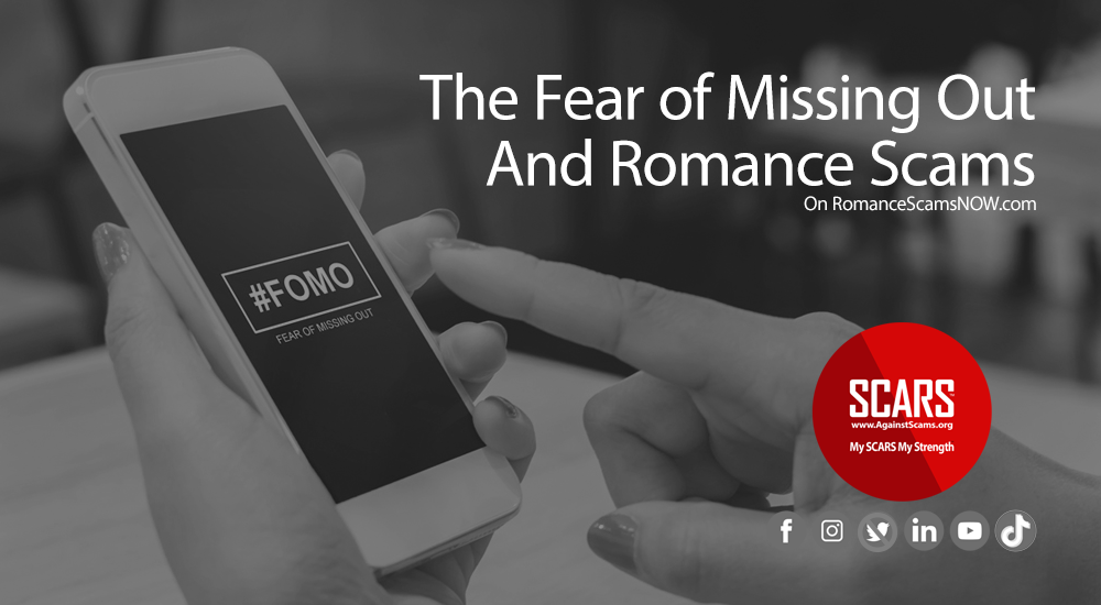 FOMO - The Fear of Missing Out and Romance Scams