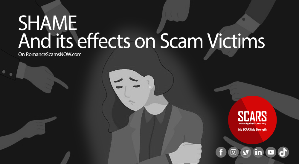 Shame and its effects on Scam Victims - a SCARS Series on RomanceScamsNOW.com