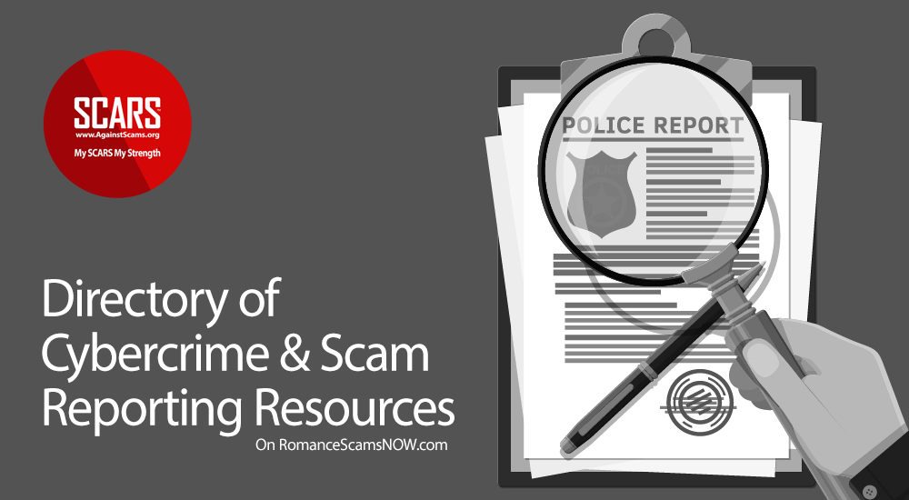 Reporting Scams - a Directory of law enforcement & reporting entities worldwide - presented by SCARS on RomanceScamsNOW.com