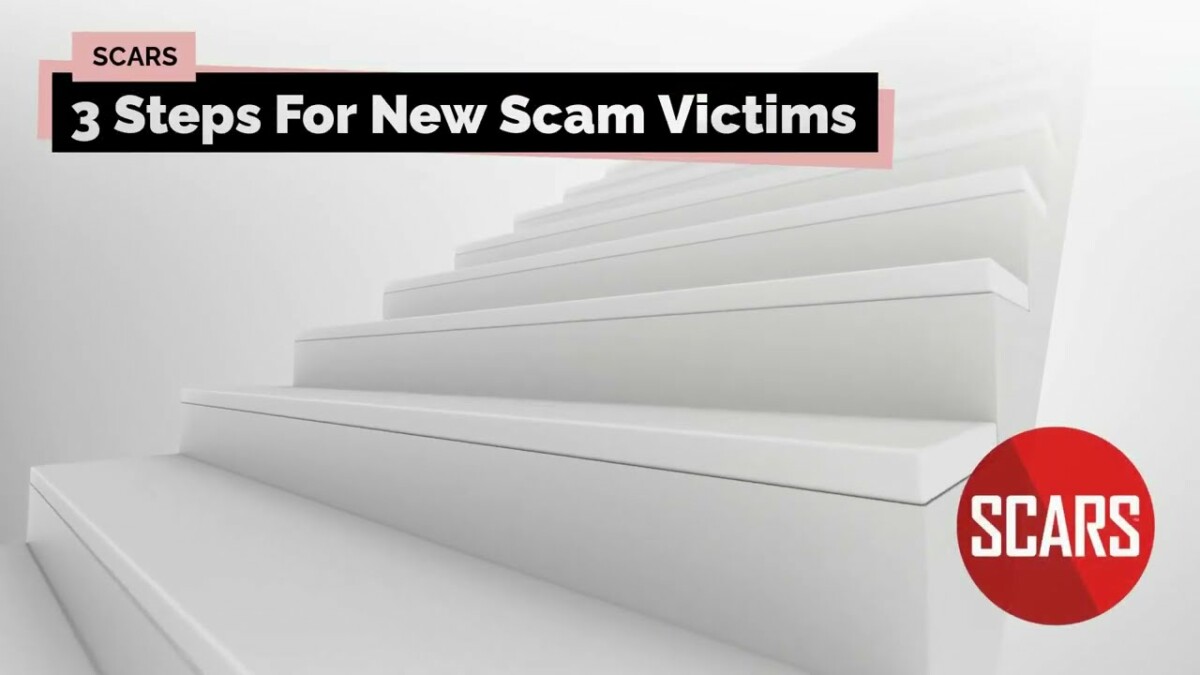 SCARS 3 Steps Guide For New Scam Victims [VIDEO] 4