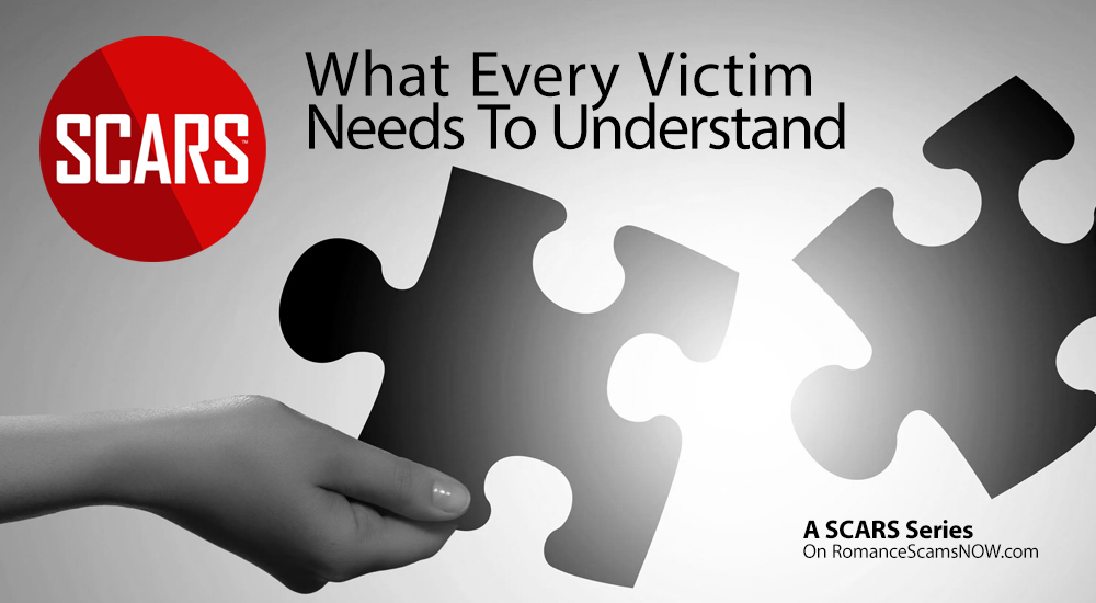What Every Scam Victims Need To Understand - a SCARS Series on RomanceScamsNOW.com The Basics For New Victims Scam Victim Recovery - A SCARS Insight