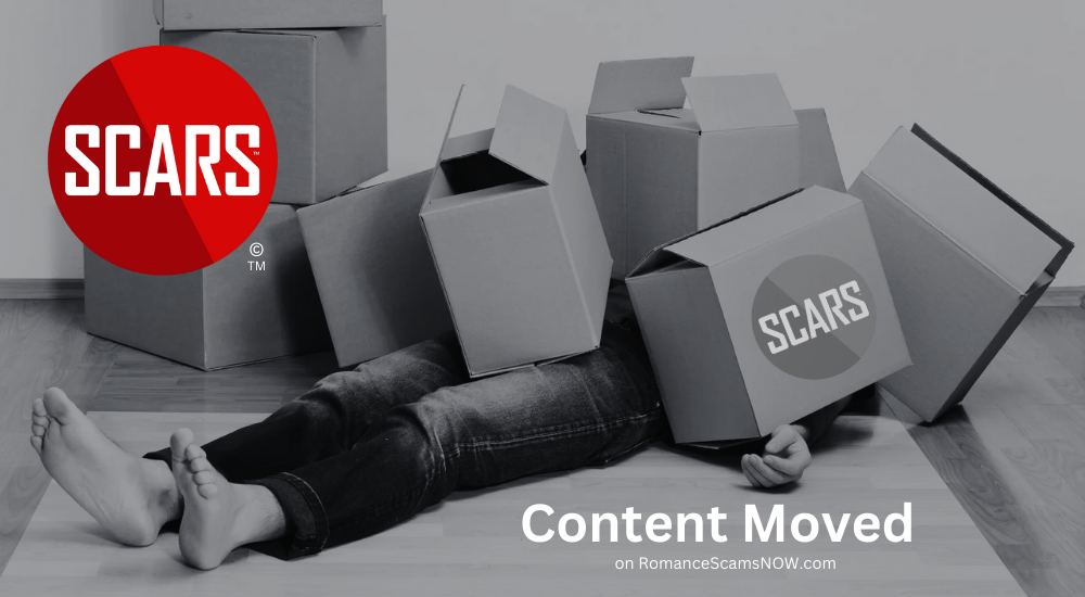 Content Moved/Relocated - on SCARS RomanceScamsNOW.com