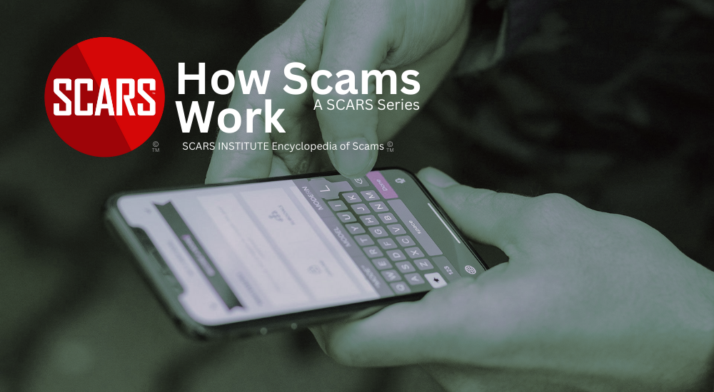 How Scams Work & Function 2024 - A SCARS Series - on SCARS Institute Encyclopedia of Scams RomanceScamsNOW.com