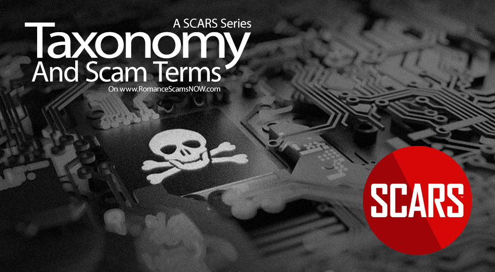 Taxonomy and Scam Terms - SCARS Criminology Series on RomanceScamsNOW.com