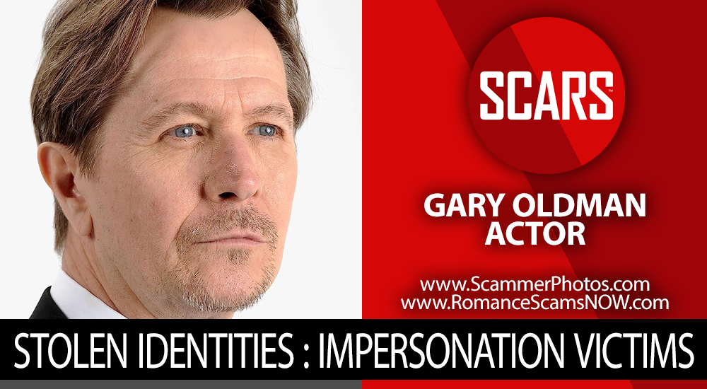 Gary Oldman - Impersonation Scam Victim - on RomanceScamsNOW.com