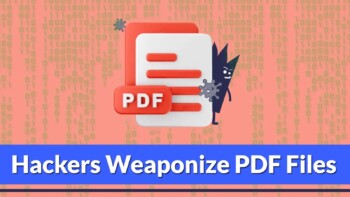 Weaponized PDF Files can bring malware, viruses, keyloggers, and ransomware!