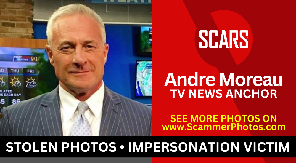Andre Moreau - Stolen Photos - Impersonation Victim - 2024 - on SCARS RomanceScamsNOW.com