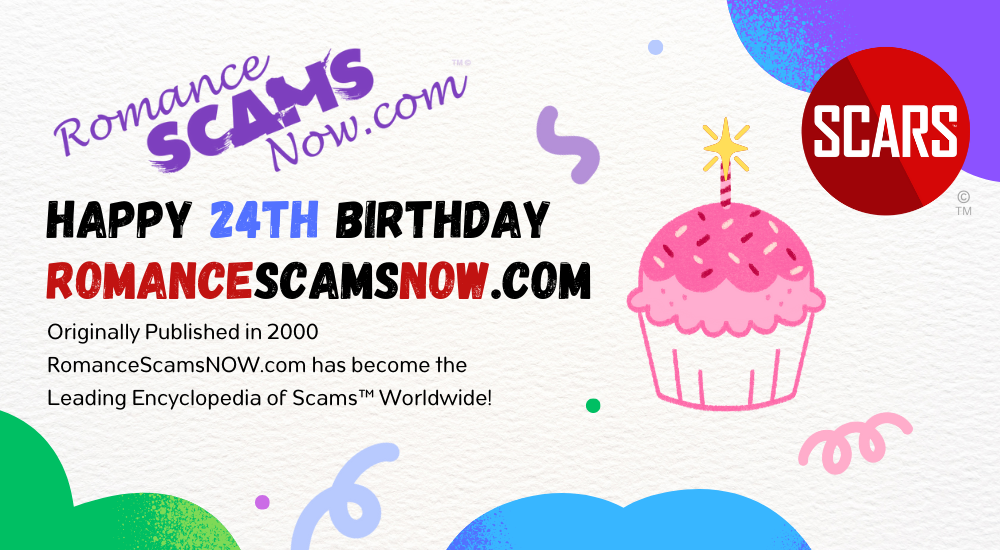 SCARS RomanceScamsNOW.com Turns 24 Years Old! 2024