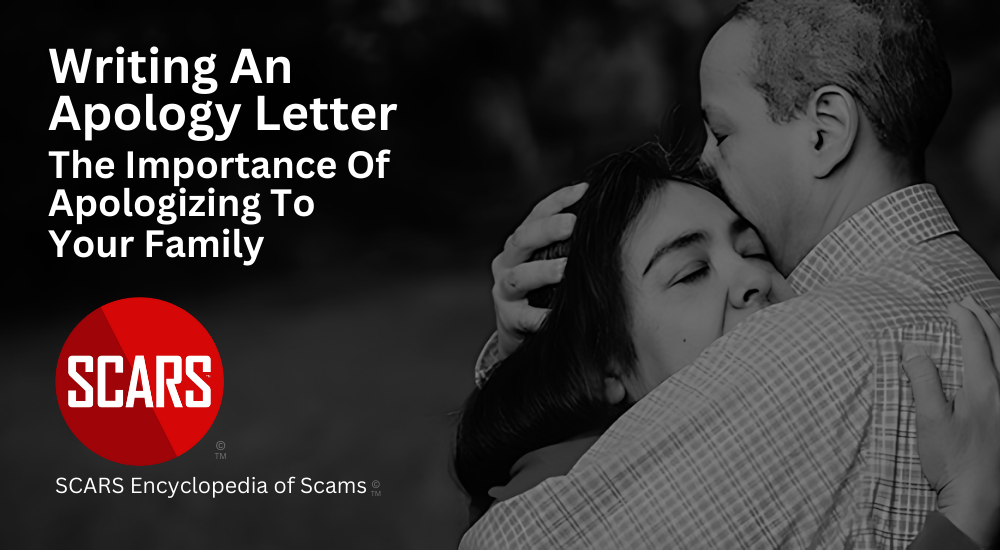 Writing An Apology Letter - The Importance Of Apologizing To Your Family - For Scam Victims - 2024 - on SCARS Encyclopedia of Scams