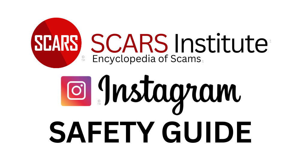Instagram Safety Guide - 2024 - on SCARS Encyclopedia of Scams RomanceScamsNOW.com