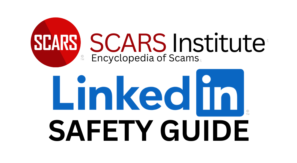 LinkedIn Safety Guide - 2024 - on SCARS Encyclopedia of Scams RomanceScamsNOW.com