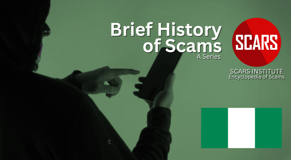 A Brief History of Nigeria Scams & Scammers - 2024 - on SCARS Institute Encyclopedia of Scams