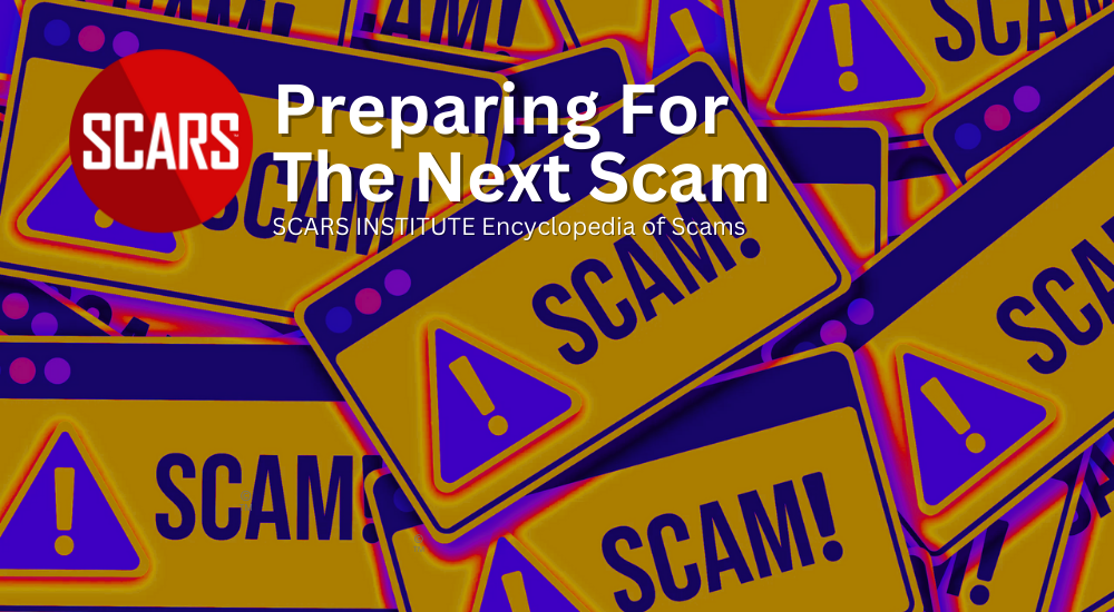 Preparing for the Next Scam Fraud or Cybercrime - 2024 - on SCARS Institute Encyclopedia of Scams