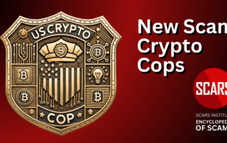 Catalog of Scams: The Crypto Cop Scam - A New Cryptocurrency Fraud Preying on Vulnerable Victims - 2024 - on the SCARS Institute RomanceScamsNOW.com - the Encyclopedia of Scams™