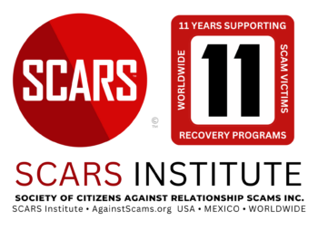 In 2025 the SCARS Institute will enter its 11th year of Supporting Scam Victims Worldwide. Please let us know how we can better help you? Thank you for supporting our organization. SCARS Institute © 2024 www.AgainstScams.org