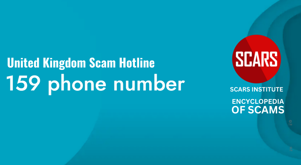 UK 159 - United Kingdom Scam Hotline - 2025 - on the SCARS Institute RomanceScamsNOW.com - the Encyclopedia of Scams™