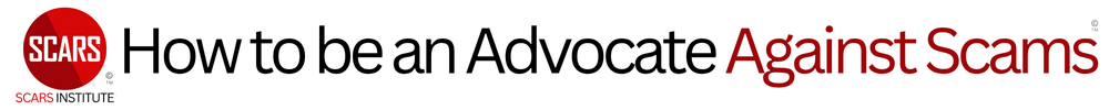 Advocate Against Scams banner How to Talk About Scams with Others - 2025 - on the SCARS Institute RomanceScamsNOW.com - the Encyclopedia of Scams™