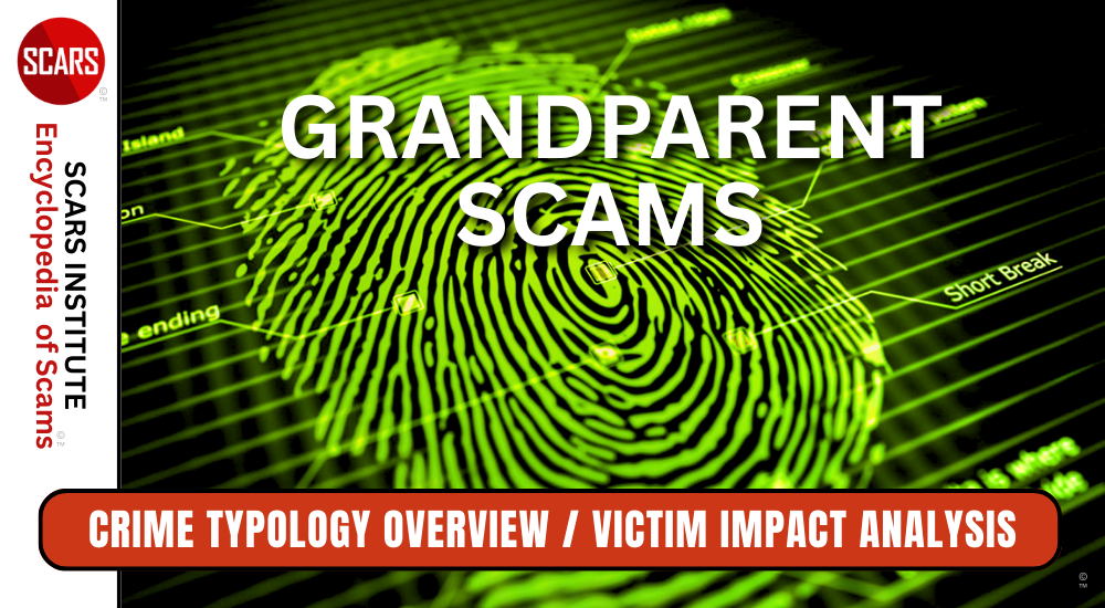 Grandparent Scams - Crime Typology Overview / Victim Impact Analysis – 2025 - on the SCARS Institute RomanceScamsNOW.com - the Encyclopedia of Scams™