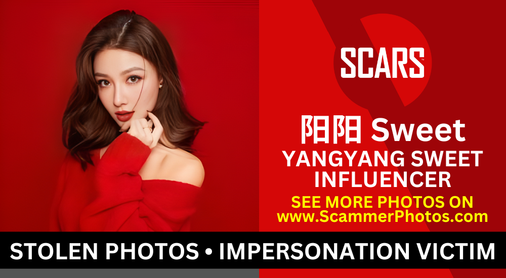 Yangyang Sweet / 阳阳 Sweet - Impersonation Victim - Used By Scammers - 2025 - on the SCARS Institute RomanceScamsNOW.com - the Encyclopedia of Scams™