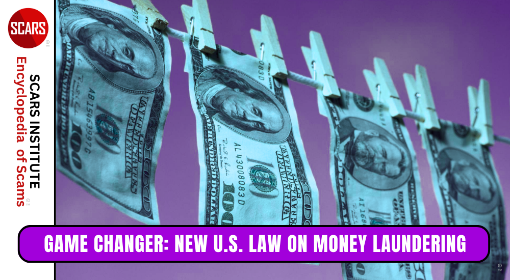SCARS Institute Encyclopedia of Scams - Official SCARS RomanceScamsNOW.com New US law on money laundering New U.S. Law - S.3643 - 118th Congress - Will Dramatically Impact Scammers and Terrorists - 2026 - on the SCARS Institute RomanceScamsNOW.com - the Encyclopedia of Scams™