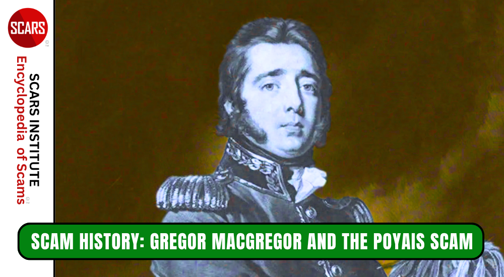 The Crazy Gregor MacGregor and the Country of Poyais Scam - History of Scams - 2026